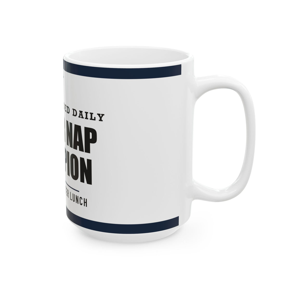 Power Nap Champion — Funny Dad Mug | White Ceramic Mug, 11oz and 15oz