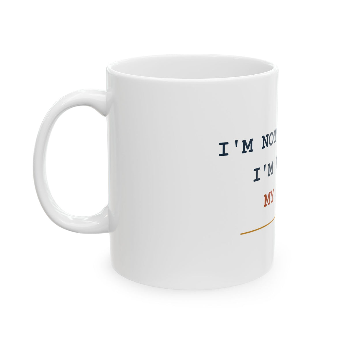 I’m Not Sleeping. I’m Resting My Eyes. — Funny Dad Gift Mug | White Ceramic 11oz
