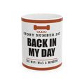 Back In My Day — Funny Nostalgia Gift for Dad | White Ceramic Mug, 11oz and 15oz