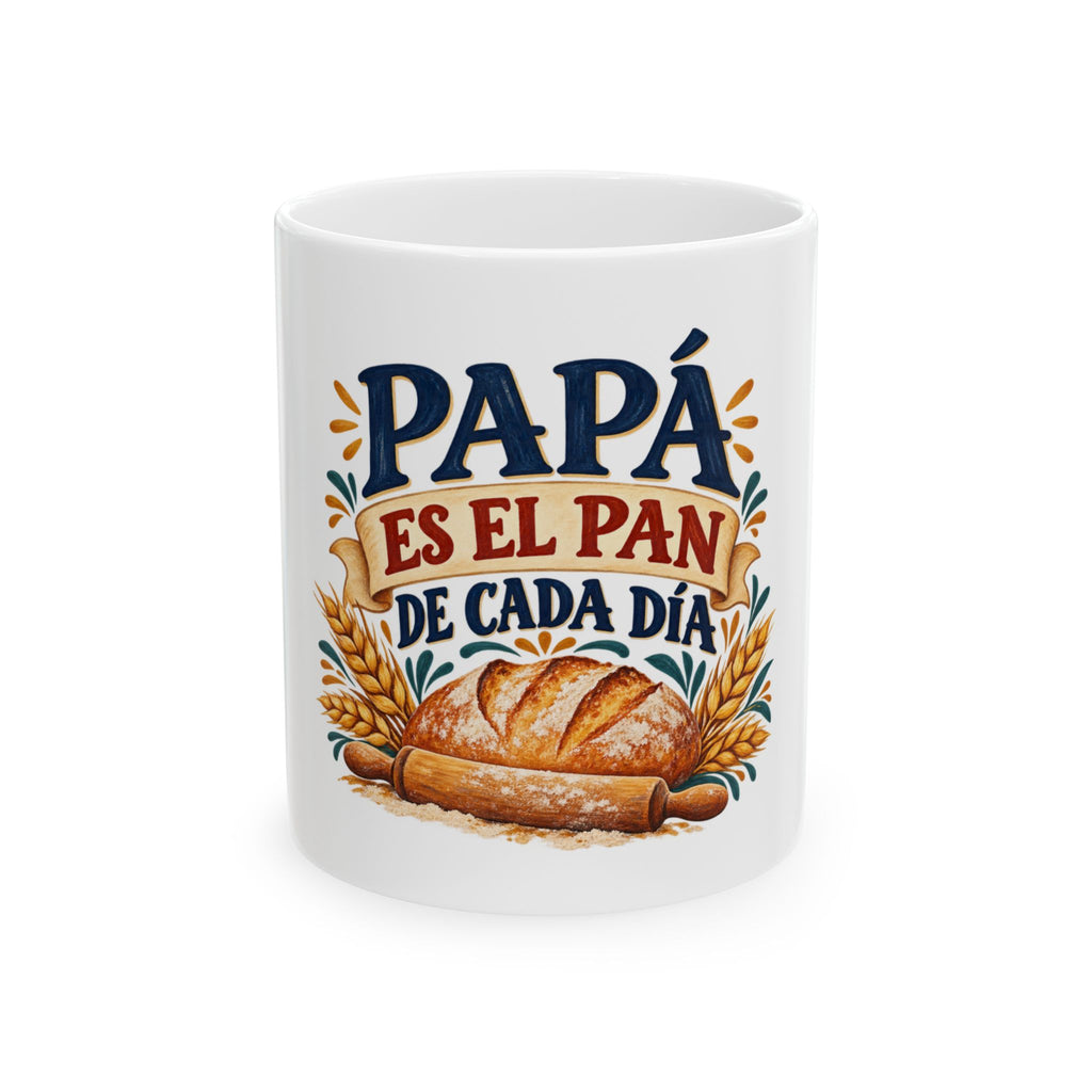Papá es el pan de cada día — Taza para papá panadero | Cerámica blanca 11oz