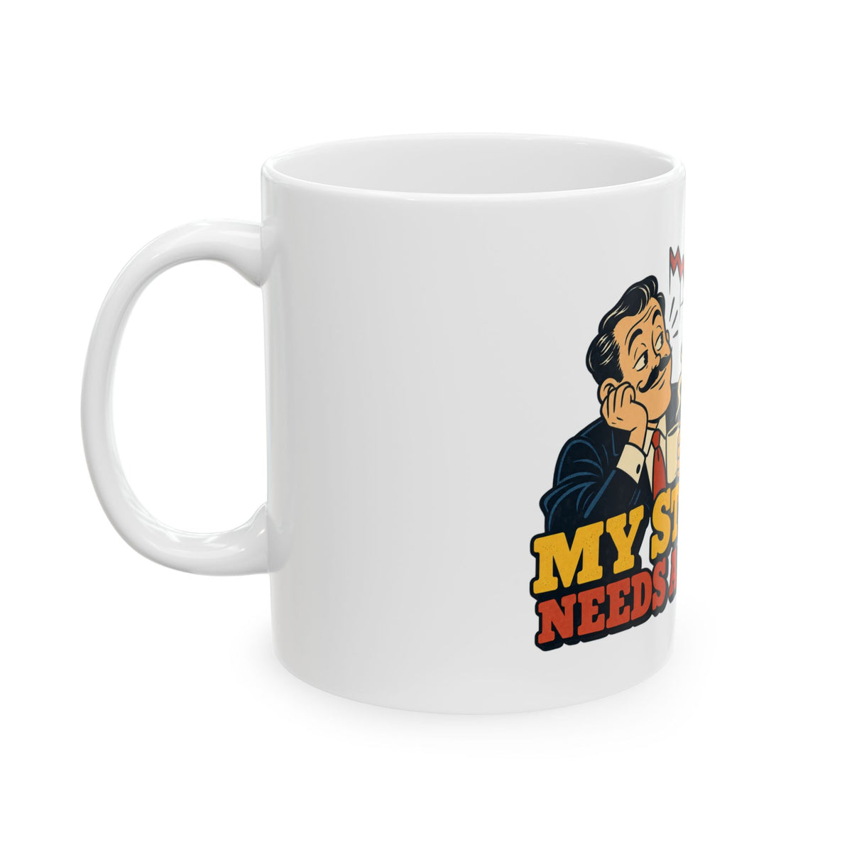 My Stop Loss Needs a Stop Loss. — Funny Day Trader Gift Mug | White Ceramic 11oz