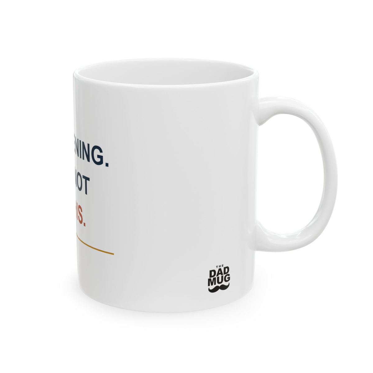 I’m Listening. Just Not to This. — Funny Dad Gift Mug | White Ceramic 11oz