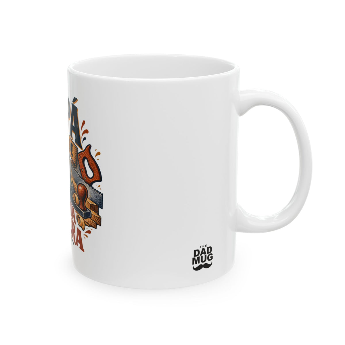 Papá hecho de buena madera — Taza para papá carpintero | Cerámica blanca 11oz