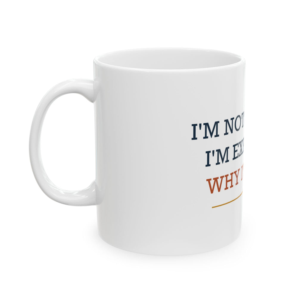 I’m Not Arguing. I’m Explaining Why I’m Right. — Funny Dad Gift Mug | White Ceramic 11oz