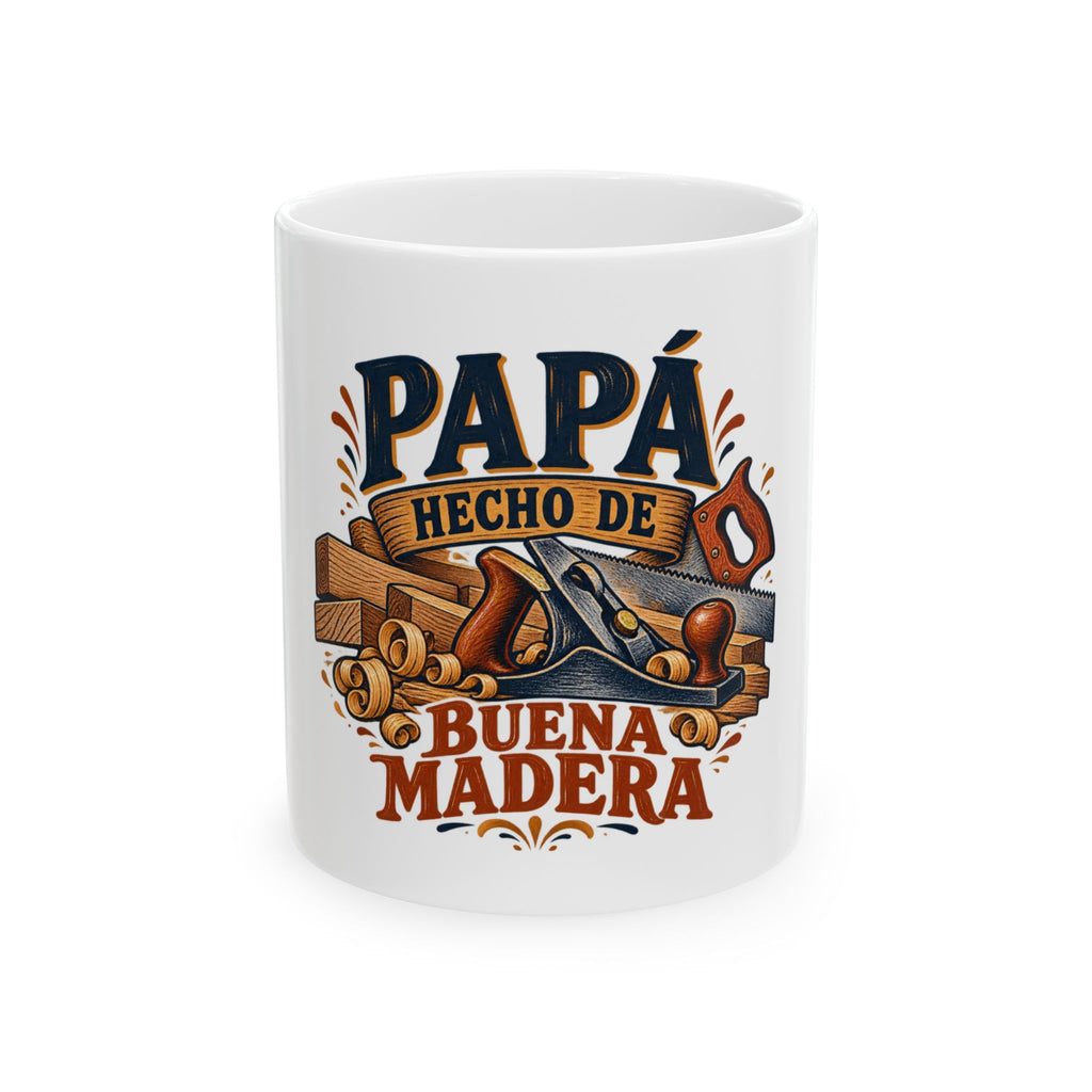Papá hecho de buena madera — Taza para papá carpintero | Cerámica blanca 11oz