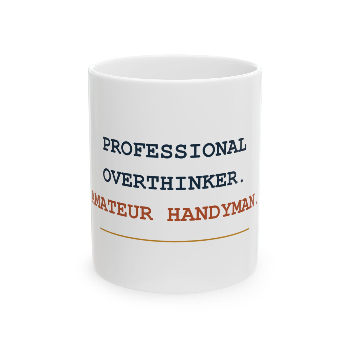 Professional Overthinker. Amateur Handyman. — Funny Dad Gift Mug | White Ceramic 11oz