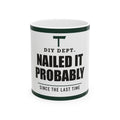Nailed It Probably — Funny DIY Gift for Dad | White Ceramic Mug, 11oz and 15oz