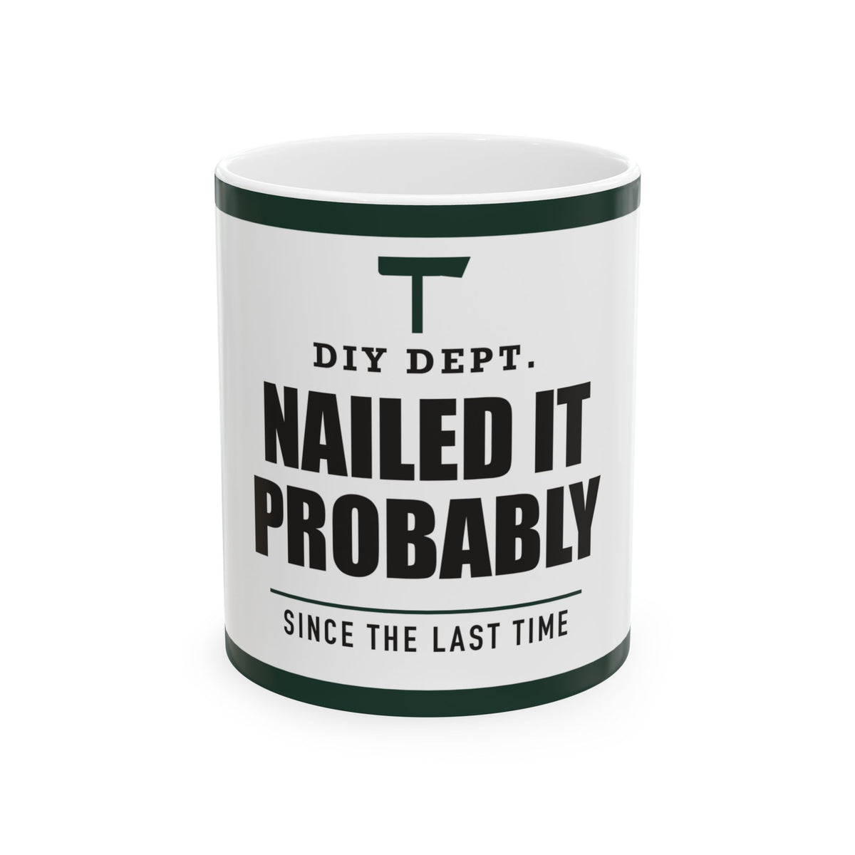Nailed It Probably — Funny DIY Gift for Dad | White Ceramic Mug, 11oz and 15oz