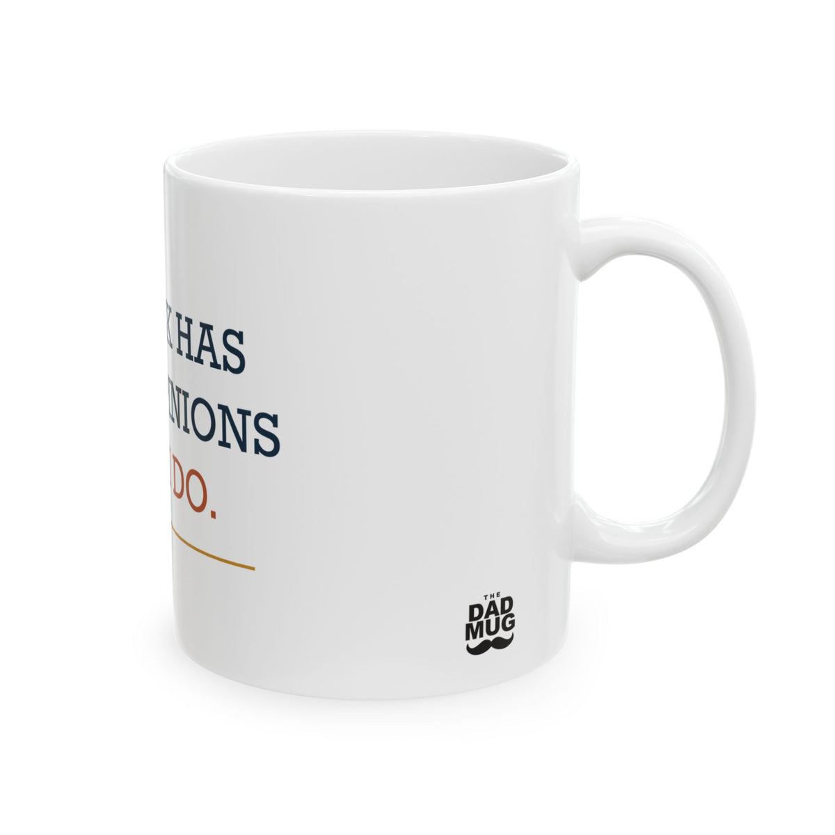 My Back Has More Opinions Than I Do. — Funny Dad Gift Mug | White Ceramic 11oz
