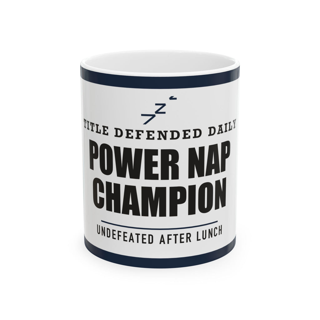 Power Nap Champion — Funny Dad Mug | White Ceramic Mug, 11oz and 15oz
