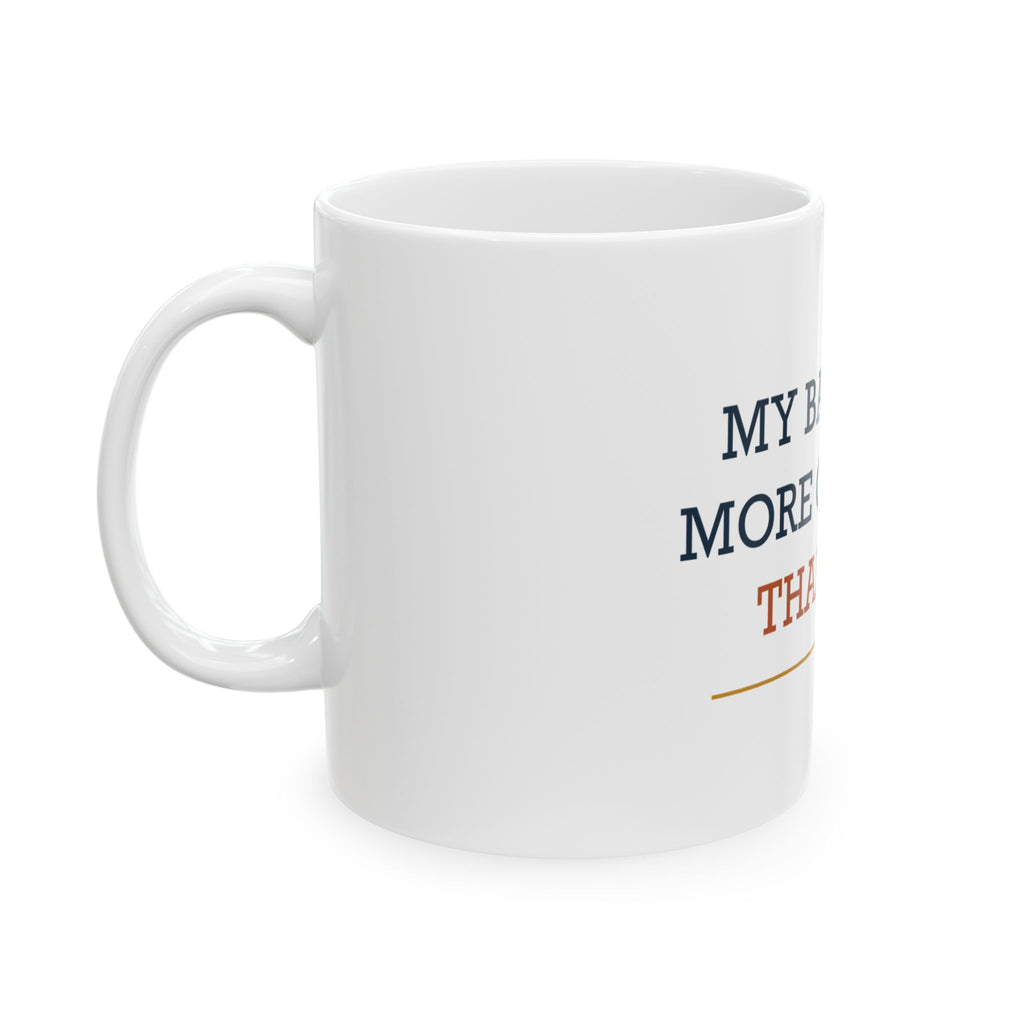 My Back Has More Opinions Than I Do. — Funny Dad Gift Mug | White Ceramic 11oz