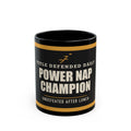 Power Nap Champion — Funny Dad Mug | Black Mug, 11oz and 15oz