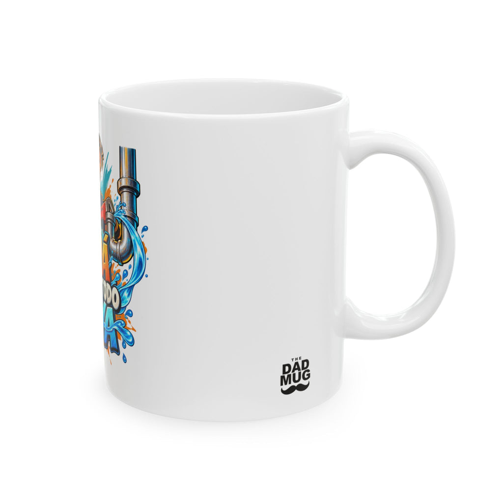 Papá hace que todo fluya — Taza para papá plomero | Cerámica blanca 11oz
