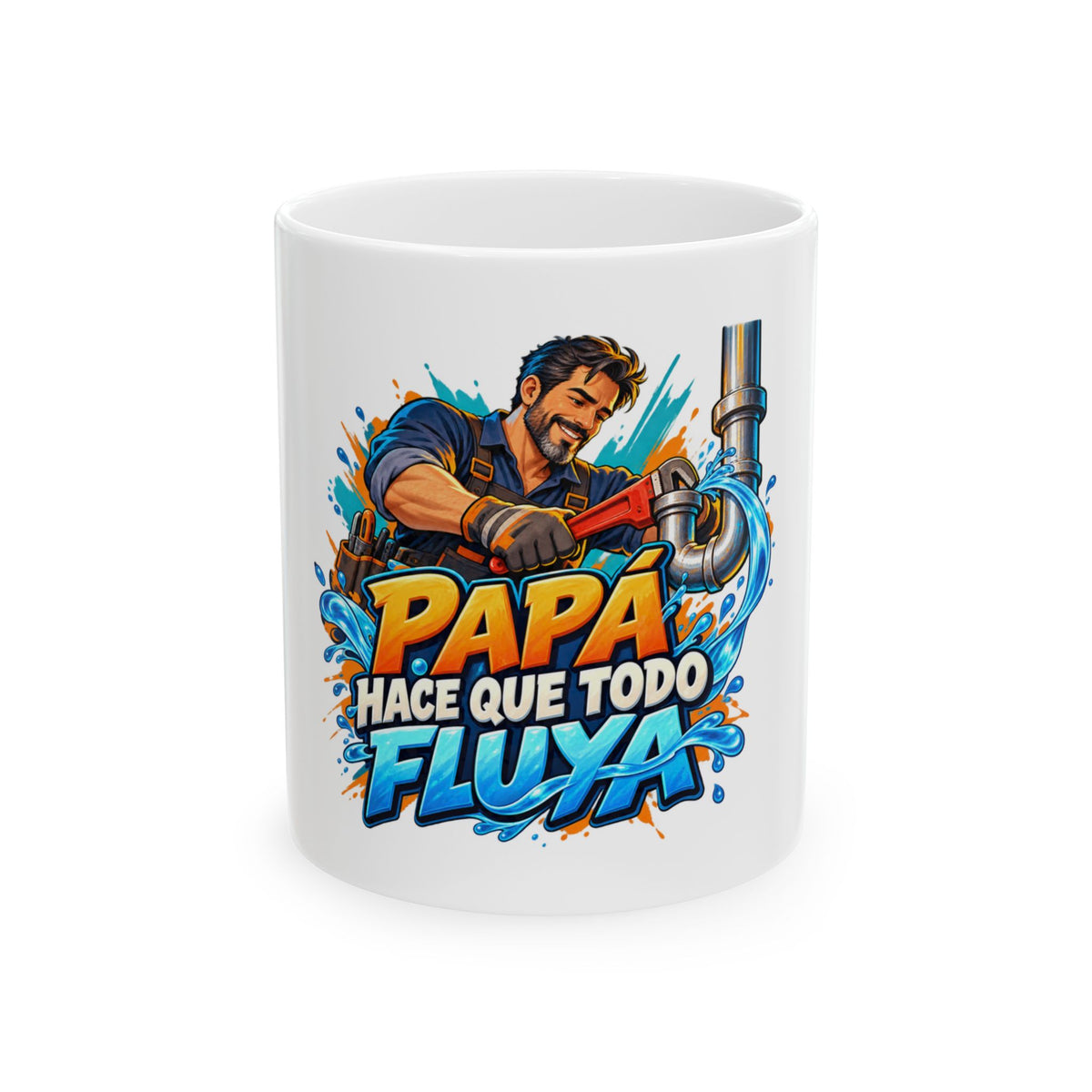 Papá hace que todo fluya — Taza para papá plomero | Cerámica blanca 11oz
