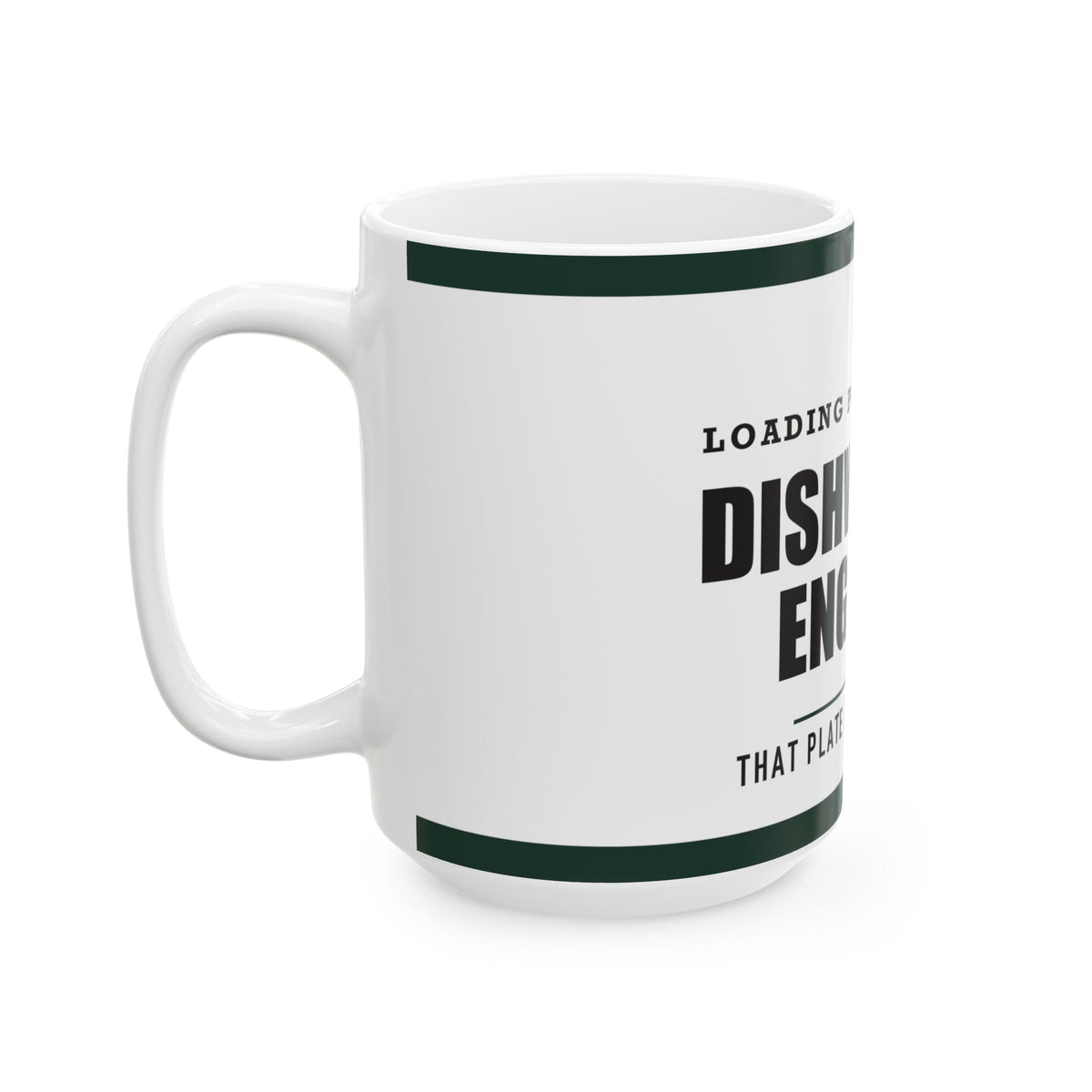 Dishwasher Engineer — Funny Kitchen Gift for Dad | White Ceramic Mug, 11oz and 15oz