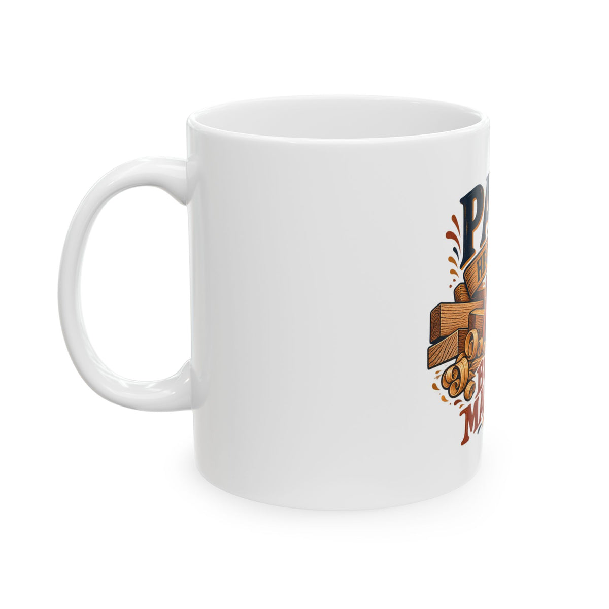 Papá hecho de buena madera — Taza para papá carpintero | Cerámica blanca 11oz