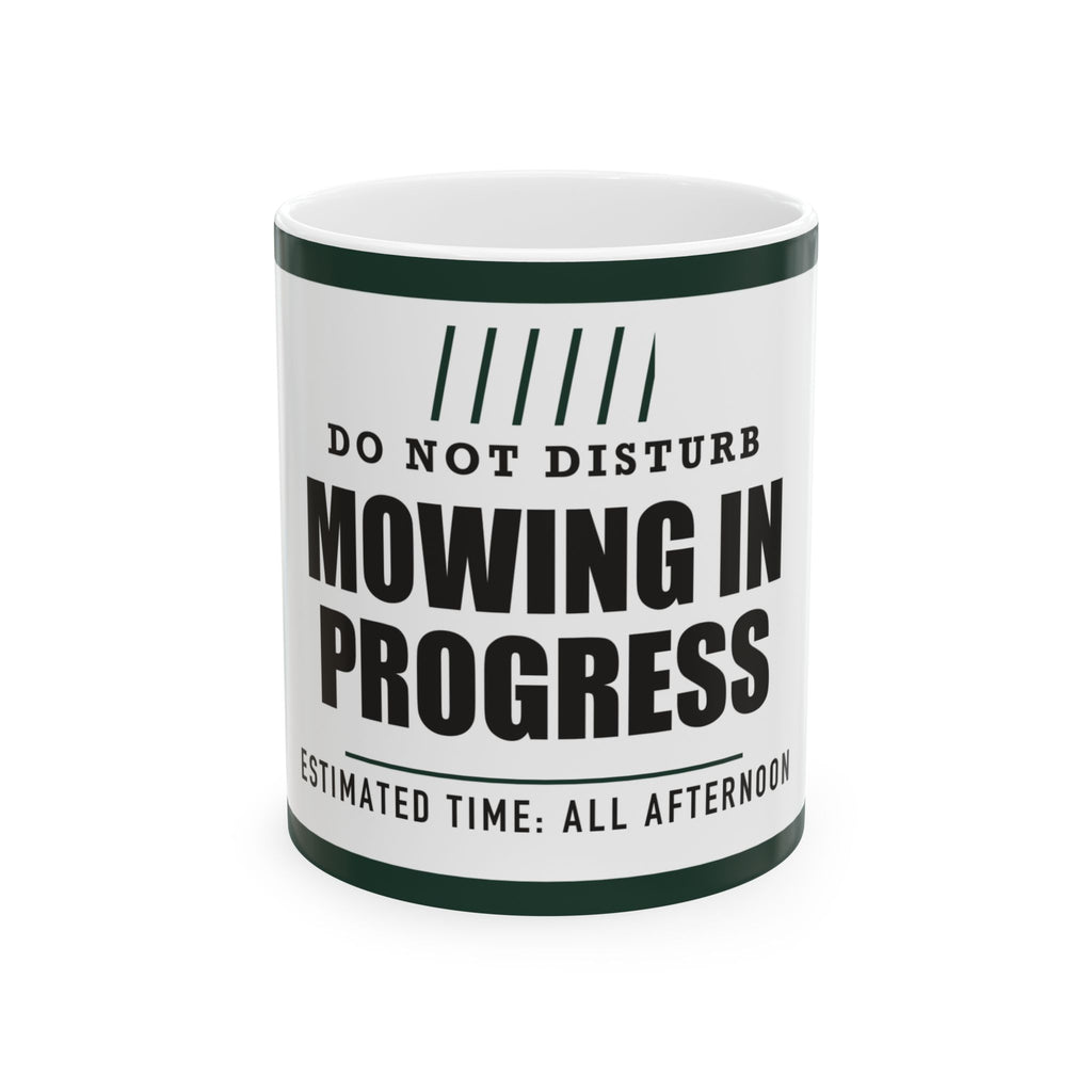 Mowing In Progress — Funny Lawn Gift for Dad | White Ceramic Mug, 11oz and 15oz