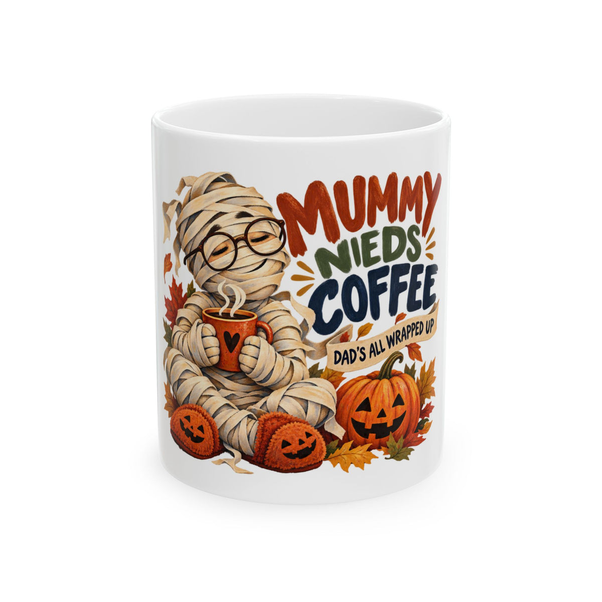 Mummy Needs Coffee — Halloween Dad Mug | White Ceramic 11oz