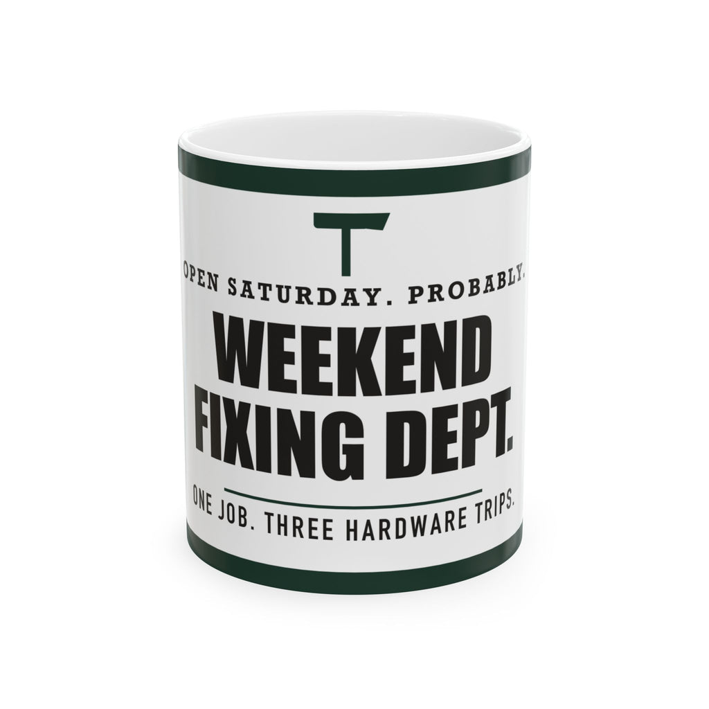 Weekend Fixing Dept. — Funny DIY Gift for Dad | White Ceramic Mug, 11oz and 15oz