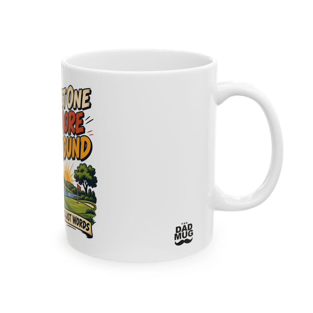 Just One More Round — Vintage Comic Golf Dad Mug | White Ceramic 11oz