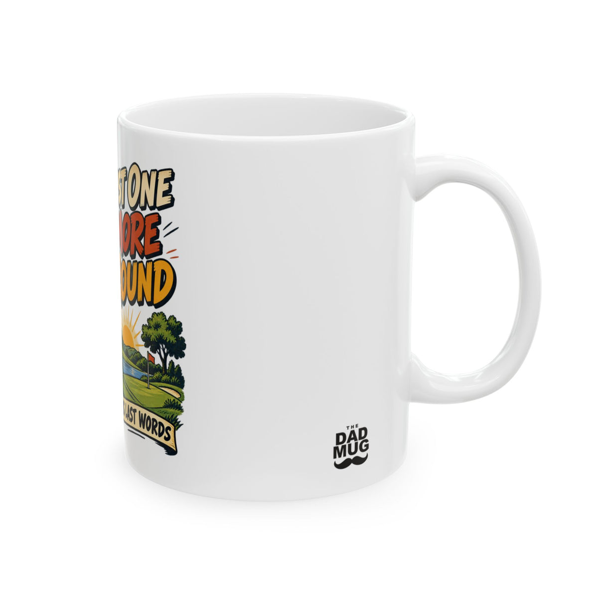 Just One More Round — Vintage Comic Golf Dad Mug | White Ceramic 11oz