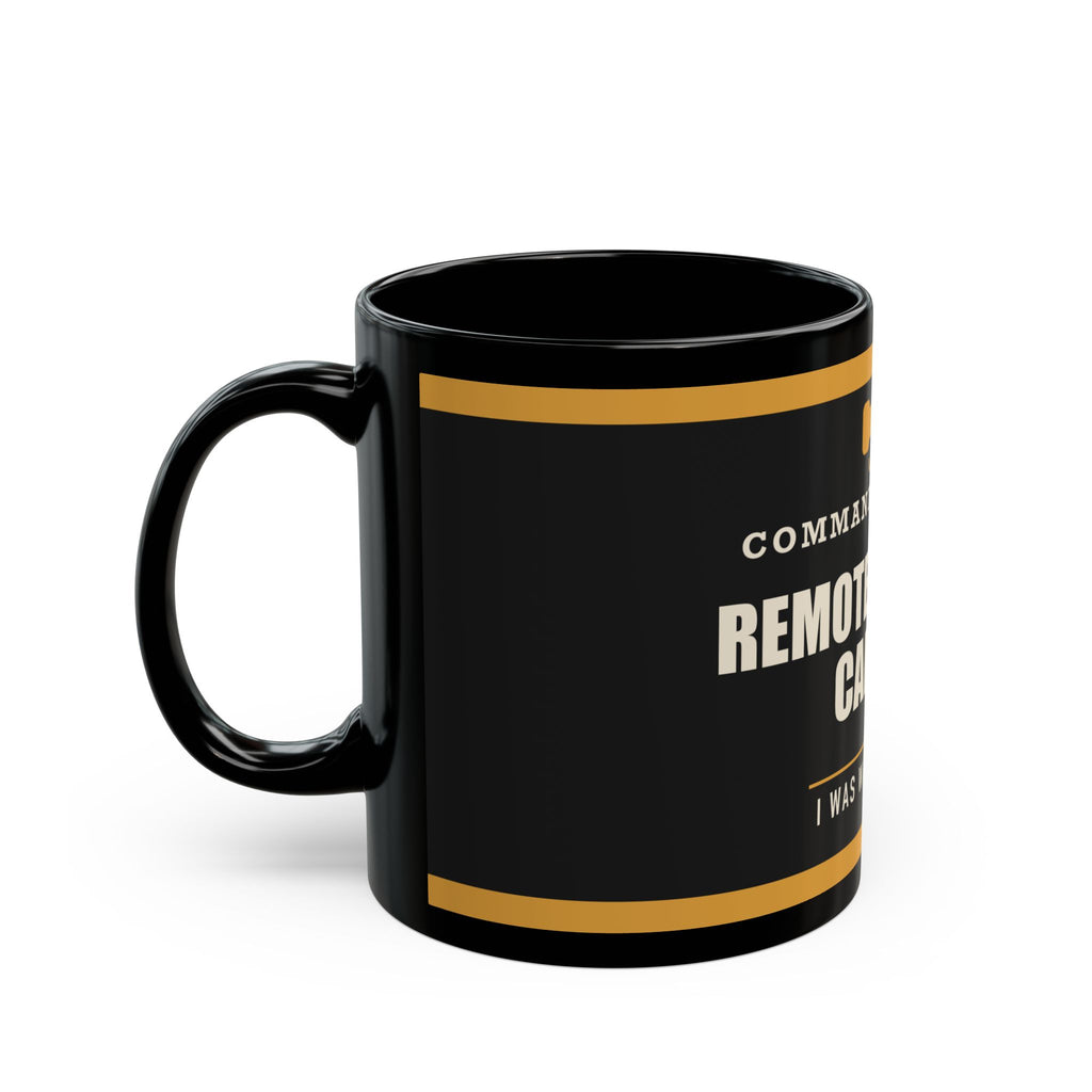 Remote Control Captain — Funny TV Gift for Dad | Black Mug, 11oz and 15oz