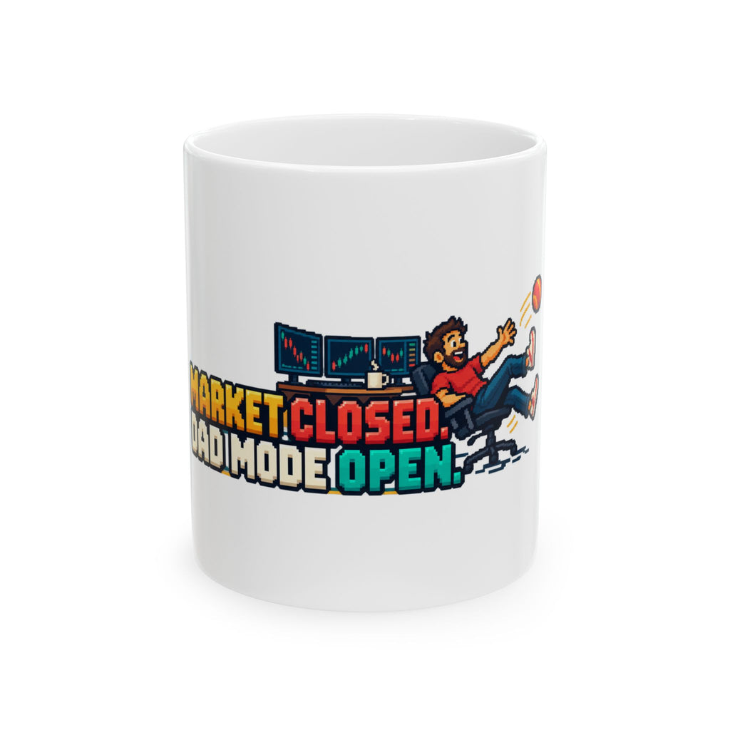 Market Closed. Dad Mode Open. — Funny Day Trader Gift Mug | White Ceramic 11oz