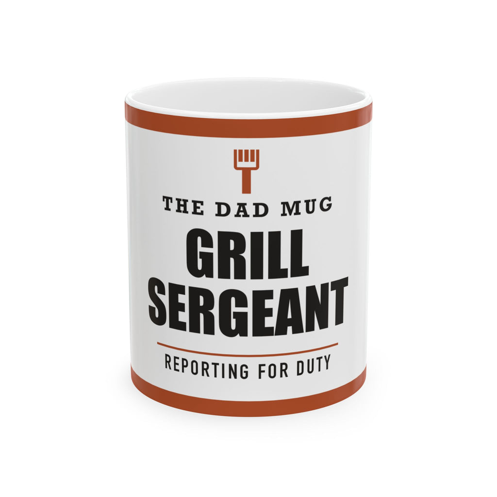 Grill Sergeant — Funny BBQ Gift for Dad | White Ceramic Mug, 11oz and 15oz