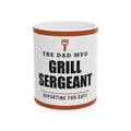 Grill Sergeant — Funny BBQ Gift for Dad | White Ceramic Mug, 11oz and 15oz
