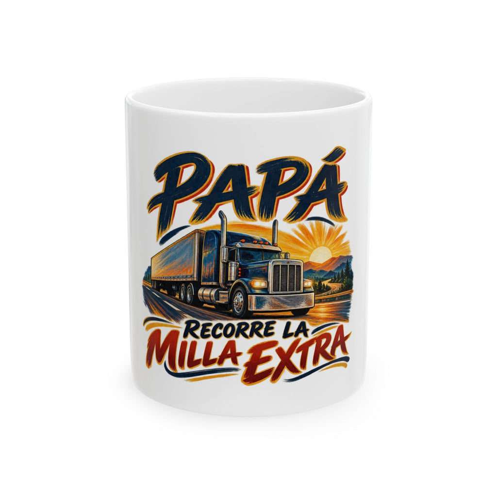 Papá recorre la milla extra — Taza para papá camionero | Cerámica blanca 11oz
