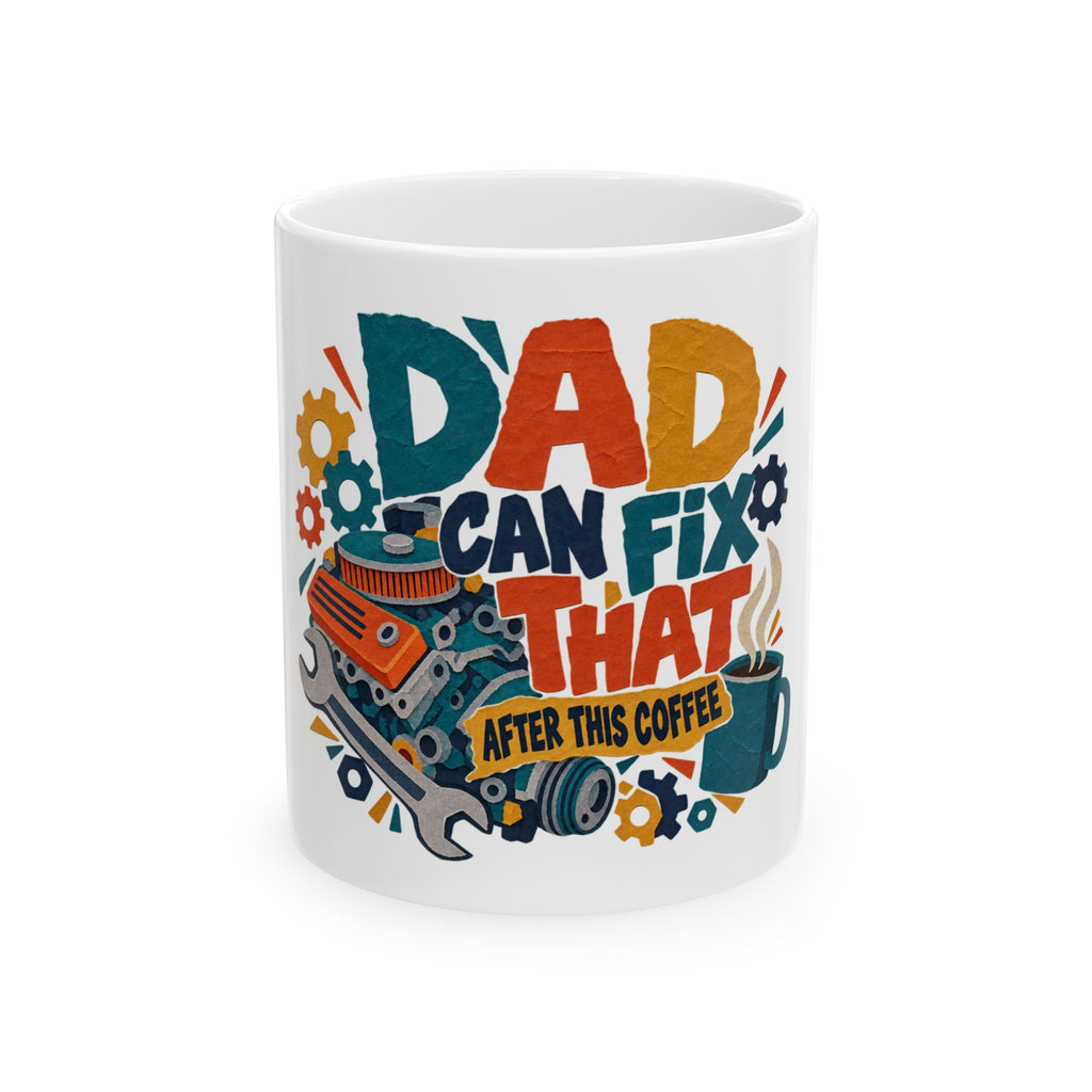 Dad Can Fix That — Mechanic Dad Gift Mug | White Ceramic 11oz