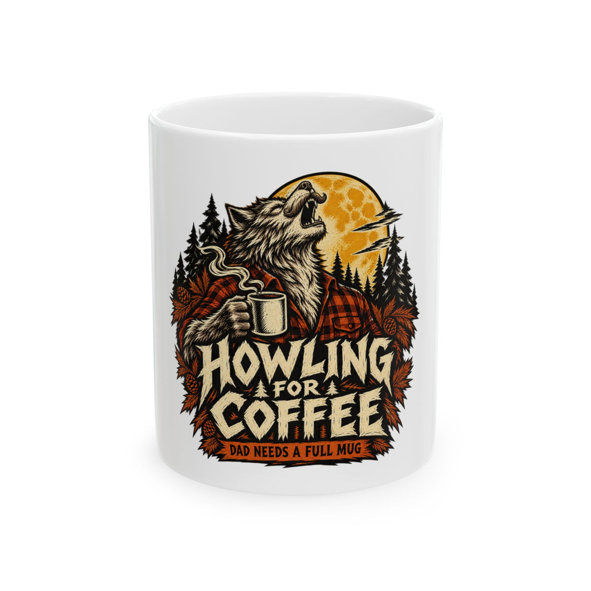 Howling For Coffee — Halloween Dad Mug | White Ceramic 11oz