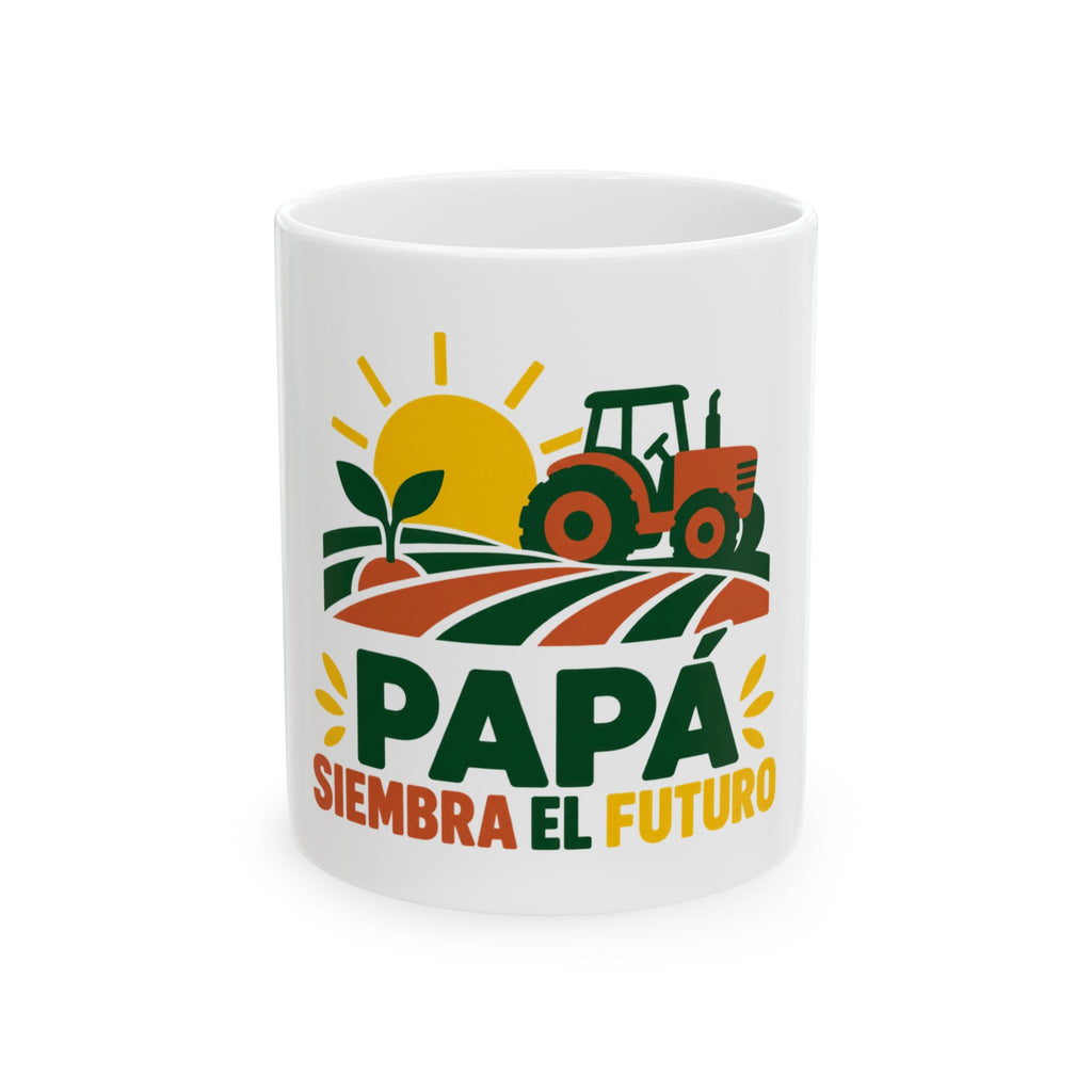 Papá siembra el futuro — Taza para papá agricultor | Cerámica blanca 11oz