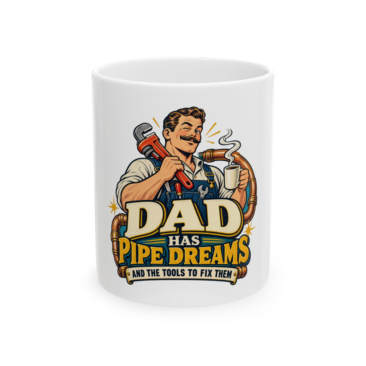 Dad Has Pipe Dreams — Plumber Dad Gift Mug | White Ceramic 11oz