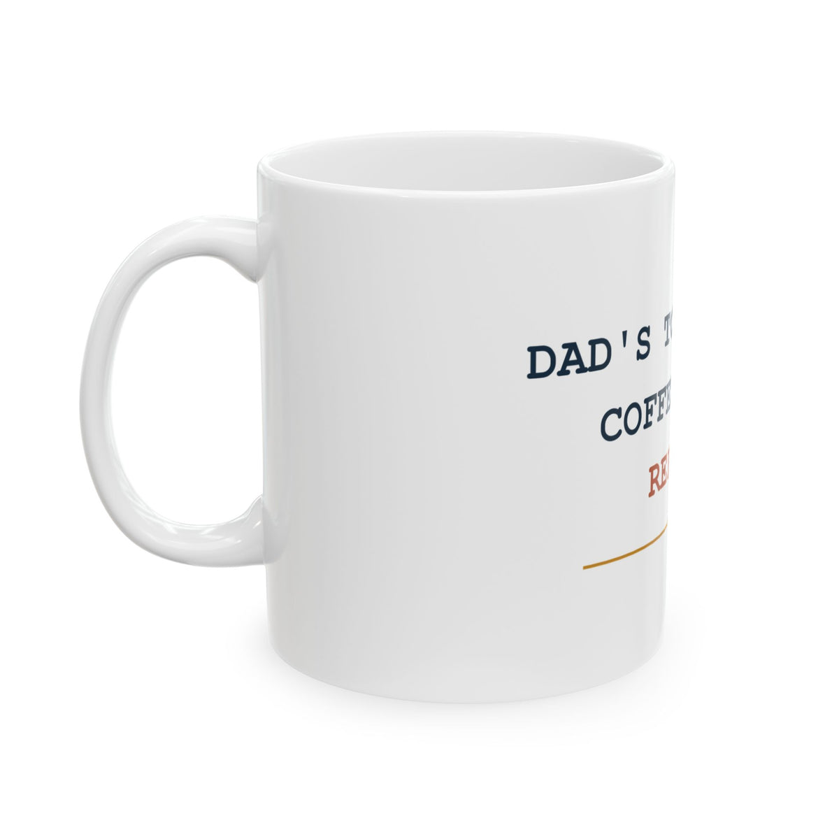 Dad’s To-Do List: Coffee. Nap. Repeat. — Funny Dad Gift Mug | White Ceramic 11oz