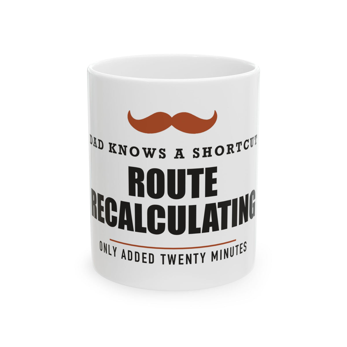 Route Recalculating — Funny Driving Gift for Dad | White Ceramic Mug, 11oz and 15oz