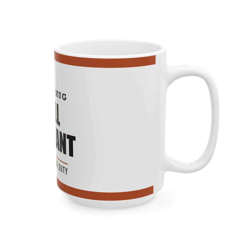 Grill Sergeant — Funny BBQ Gift for Dad | White Ceramic Mug, 11oz and 15oz
