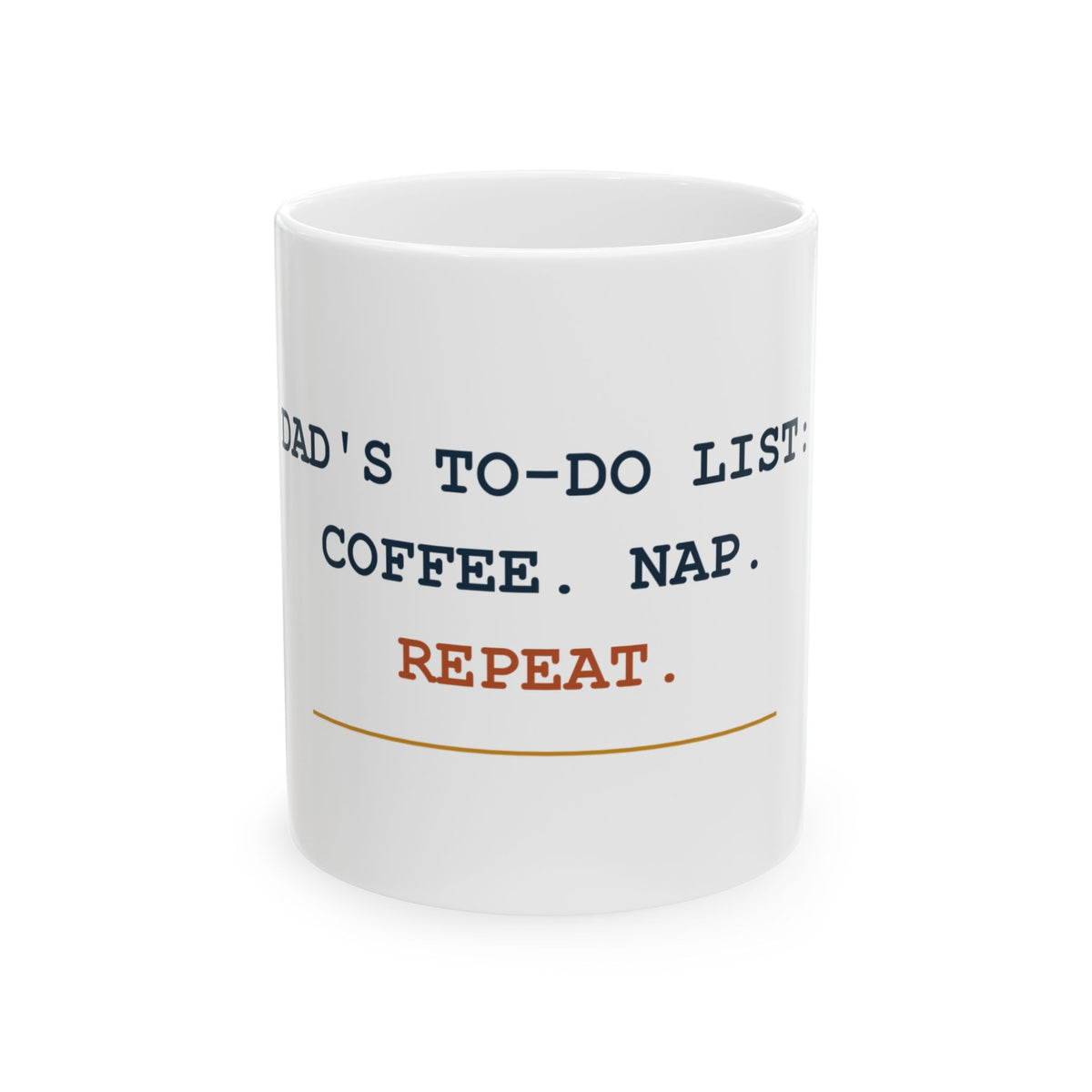 Dad’s To-Do List: Coffee. Nap. Repeat. — Funny Dad Gift Mug | White Ceramic 11oz