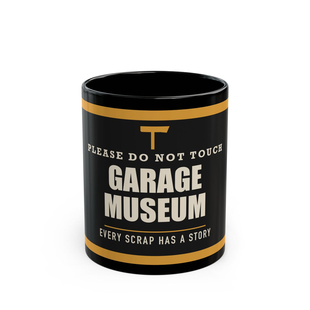 Garage Museum — Funny Garage Gift for Dad | Black Mug, 11oz and 15oz