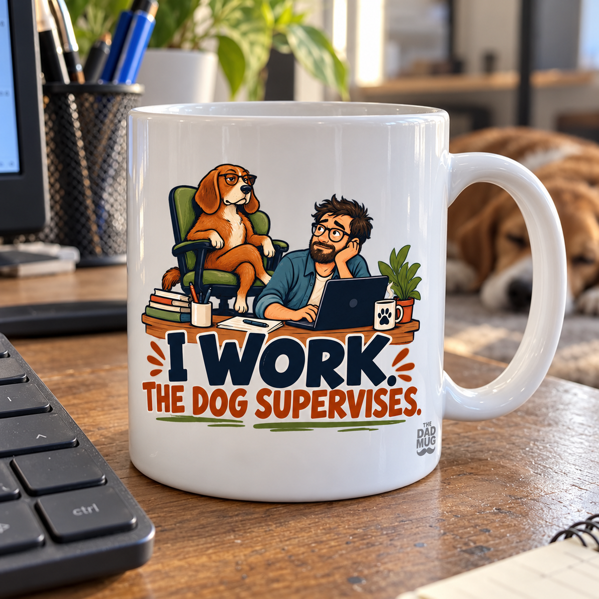 I Work. The Dog Supervises. — Funny Dad Gift Mug | White Ceramic 11oz