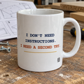 I Don’t Need Instructions. I Need a Second Try. — Funny Dad Gift Mug | White Ceramic 11oz